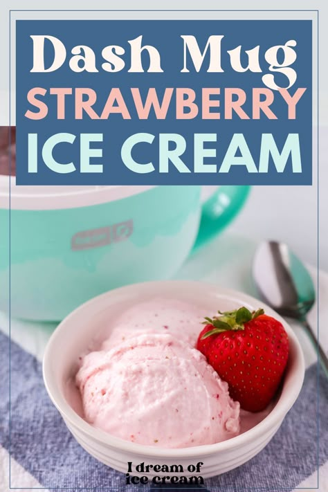 If you have a Dash My Mug ice cream maker, you have to try this recipe for strawberry ice cream! It uses fresh strawberries for plenty of flavor, and the result is a creamy soft serve that tastes amazing. Dash My Mug Ice Cream Maker Recipes, My Mug Ice Cream Maker Recipes, Dash Ice Cream Mug Recipes, Dash My Mug Ice Cream Recipes, Dash Ice Cream Maker Recipes, Ice Cream Recipes Machine, Strawberry Ice Cream Recipe, Sorbet Ice Cream, Dessert Alternatives