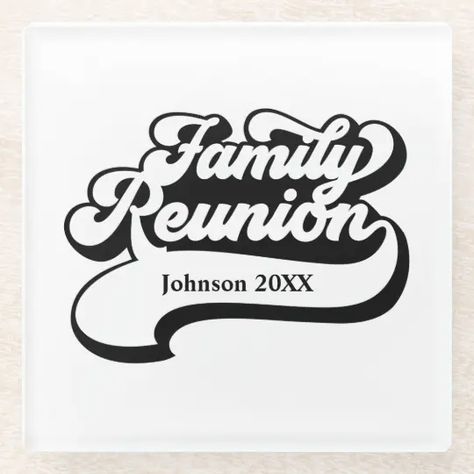 Family Reunion Custom Glass Coaster | Zazzle.com Family Reunion Signs, Family Reunion Logo, Family Reunion Shirts Designs, Union Logo, Family Reunion Shirts, Reunion Shirts, Glass Coaster, Paper Coaster, Square Paper