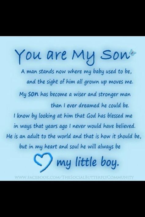 Happy Birthday my boy! I love you so very much and I am so proud of the young man you have become. Wishing you a Blessed day and many more to come.: Mother Son Quotes, Son Poems, Son Quotes From Mom, Son Birthday Quotes, Prayer For My Son, My Children Quotes, Happy Birthday Son, Son Quotes, I Love My Son