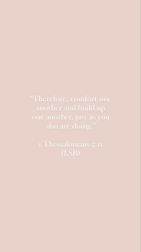 1 Thessalonians 5 11, 1 Thessalonians 5, 1 Thessalonians, Verses, Jesus, Quotes