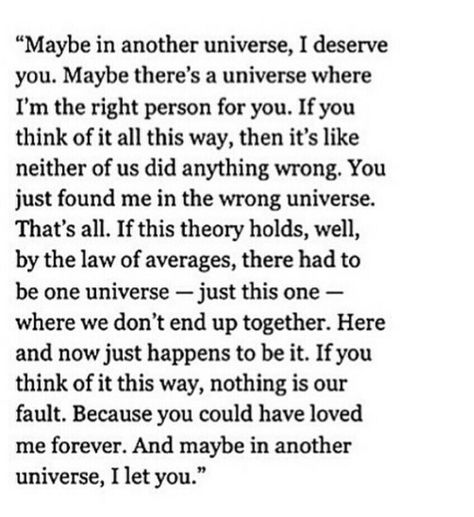 I Will Always Love You Quotes, Maybe In Another Universe, Letting You Go Quotes, Loving Someone You Can't Have, Loving Someone Quotes, My Heart Aches, Love You Forever Quotes, Can't Be Together, In Another Universe