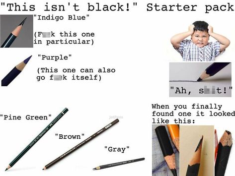 The This Isn't Black! Starter Pack Bad Luck Brian, Writer Memes, Artist Problems, Artist Humor, Art Jokes, Smart Auto, Jet Pens, Artist Life, Speak The Truth