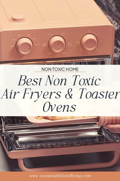 Non Toxic Air Fryer, Green Salon, Dorm Cooking, Toaster Accessories, Non Toxic Cookware, Dishwasher Pods, Smart Oven, Stainless Steel Kettle, Tea Kettles