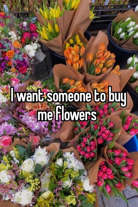 Follow me on Instagram @vintagegirl157 *credit me* Buy Me Flowers Quotes, Buying Yourself Flowers, I Want Flowers, Buy Me Flowers, Give Me Flowers, Receive Flowers, Pretty Flowers Pictures, Mouse Photos, Favourite Flowers