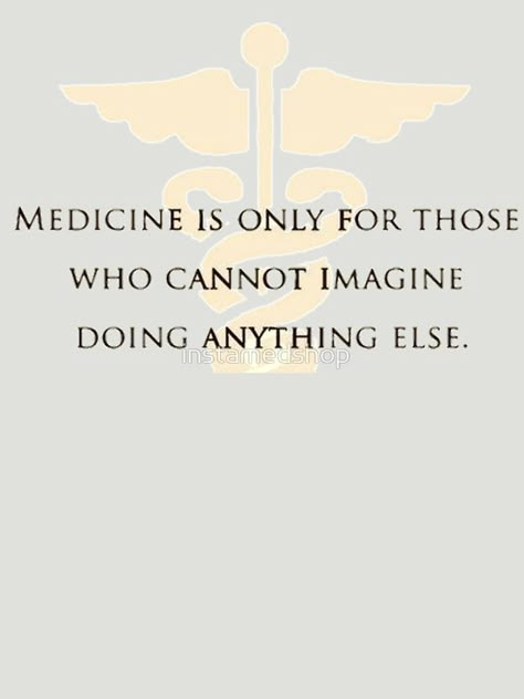 "Medicine quote" T-shirt by instamedshop | Redbubble Medicine Motivation Quotes, Doctor Aesthetic Quotes, Medicine Quotes Inspiration, Quotes About Medicine, Med Student Quotes, Doctor Vibes, Med Quotes, Degree Quotes, Medicine Motivation