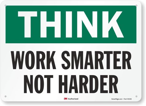 Smartsign U7-1350-RA_10X7 "THINK WORK SMARTER NOT HARDER" Reflective Recycled Aluminum Sign, 10" x 7": Amazon.com: Industrial & Scientific Work Smarter Not Harder, Smarter Not Harder, Work Smarter, Aluminum Signs, Recycling, Signs, 10 Things