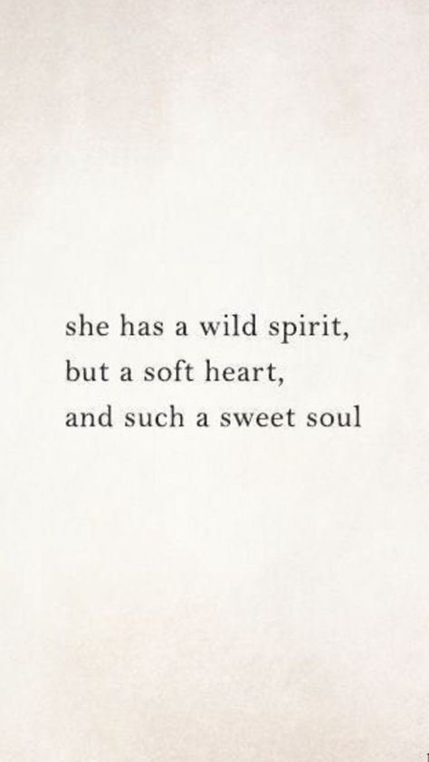 Wild Soul Tattoo, Wild Spirit Tattoo, Spirit Tattoo, Soul Tattoo, Soft Heart, Wild Spirit, Sweet Soul, Happy Quotes, Muse