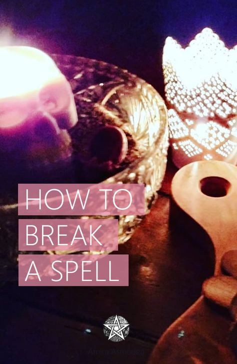 How To Break A Spell Put On You, How To Break A Spell, Spell To Remove Blockages, Cord Breaking Spell, Remove Blockages Spell, Unblock Me Spell, Breaking A Spell Cast Upon You, How To Keep A Spell From Backfiring, Ritual Magic