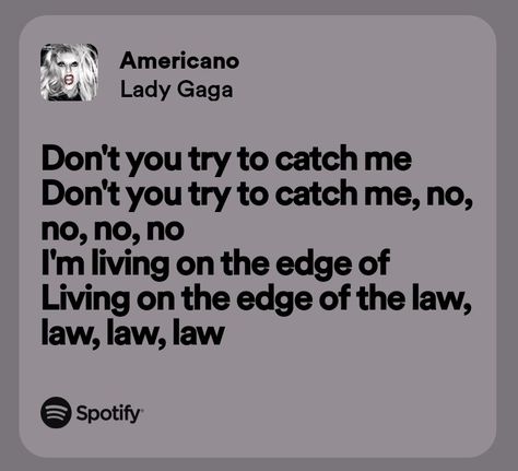 Lady Gaga Spotify Lyrics, Kira Core, Lady Gaga Lyrics, Genshin Ocs, Story Boarding, Lady Gaga Song, Music Recs, Mother Monster, Music Board