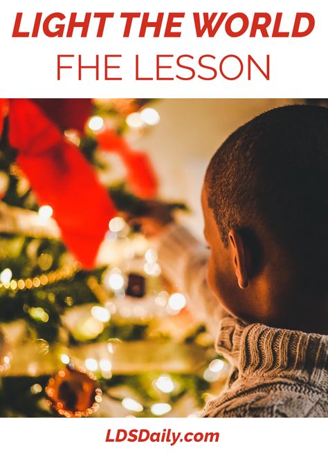 Special Light the World FHE Lesson | LDS Daily Lds Yw Christmas Lesson Ideas 2024, Lds Light The World, Lds Christmas Lesson, Lds Object Lessons, Lds Christmas, Light The World, December Lessons, Family Home Evening Lessons, Bible Object Lessons