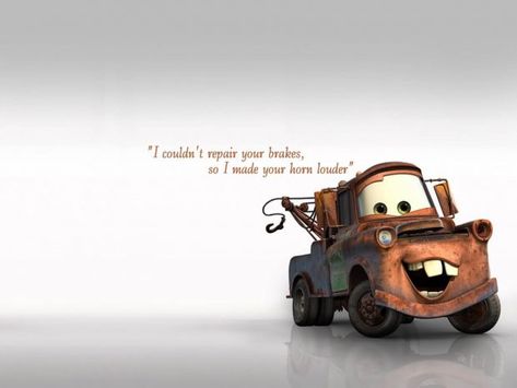 Car Funny Sayings With Quotes Background. Cars Movie Quotes, Management Illustration, Happy Kids Quotes, Humor Disney, Funny Quotes Wallpaper, Barbie Quotes, Tow Mater, Tv Funny, Teamwork Quotes