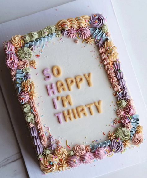 I Have This Thing Where I Get Older Cake, So Happy Im Thirty Cake, Cake Trends 2024 Birthday, 30th Birthday Sheet Cake, 30 Birthday Ideas For Women Turning 30 Theme, Cute Cake Ideas Birthdays, Colorful Cakes Birthday, Woman Birthday Cake Ideas, 37 Birthday Cake