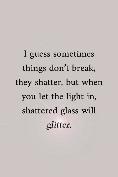 Glitter Quote, Glass Quotes, Glitter Quotes, L Quotes, Ill Miss You, Shattered Glass, Inspirational Quotes For Women, Fukushima, Stain Glass