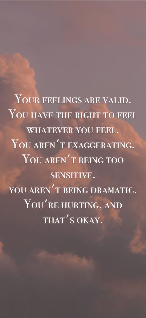 Being Loved Quotes Feelings, Im Not An Afterthought Quotes, Honor Your Feelings, I’m Allowed To Have Feelings, When Your Feelings Arent Validated, I Am Too Good For You Quotes, You're Feelings Are Valid, Feelings Valid Quotes, Your Feelings Matter Quotes