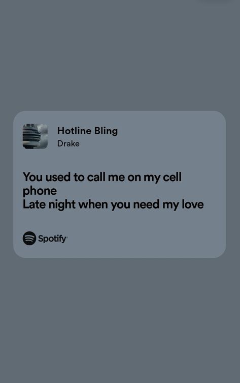 Hotline , bling , Drake , lyrics , music , love , you used to call me , Hotline Bling Aesthetic, I Love Drake, Drake Song Quotes, In My Feelings Drake, Drake Quote, Drake Hotline Bling, Drake Hotline, Drakes Songs, Drake (lyrics)