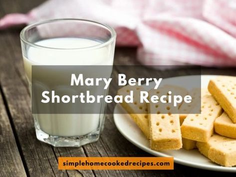 Mary Berry Shortbread Recipe, Mary Berry Recipes Christmas, Mary Berry Christmas Recipes, Mary Berry Shortbread, Mary Berry Tray Bakes, Marry Berry Recipes, Mary Berry Recipes Baking, Mary Berry Baking, Mary Berry Christmas