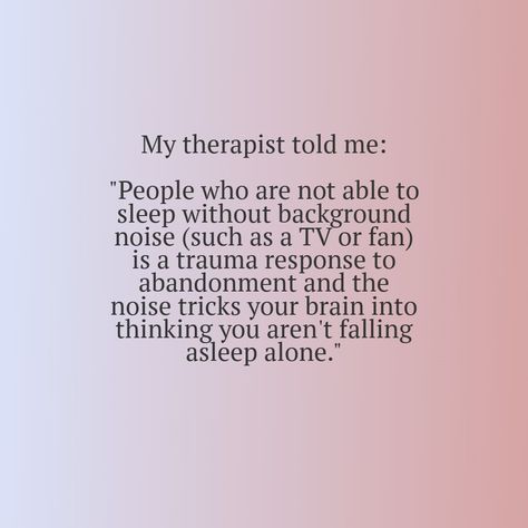 💭 My therapist told me something interesting today that I wanted to share with you all. Did you know that needing background noise to fall asleep, like the sound of a fan or the TV, could actually be a trauma response to abandonment? 😱 It's true! Apparently, the noise tricks our brains into thinking we aren't falling asleep alone. 🧐 I had never thought about it that way before, but it makes total sense. Our bodies and minds can hold onto past experiences and form habits that we don't even re... My Therapist Told Me, Therapist Quotes, My Therapist, Falling Asleep, Background Noise, Something Interesting, November 30, Mental And Emotional Health, Health Info