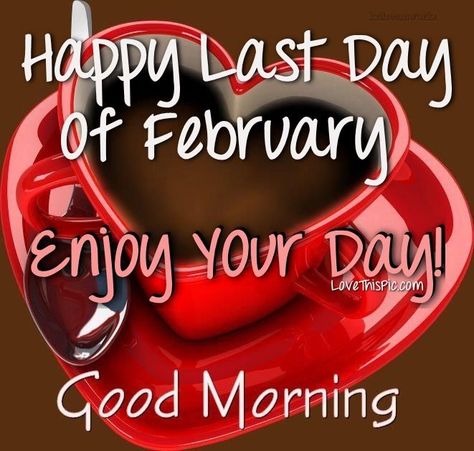 2~28~17  Good bye February Hello March Images, Hello March Quotes, End Quotes, Hello February Quotes, February Images, March Quotes, February Quotes, Good Morning Facebook, Ending Quotes