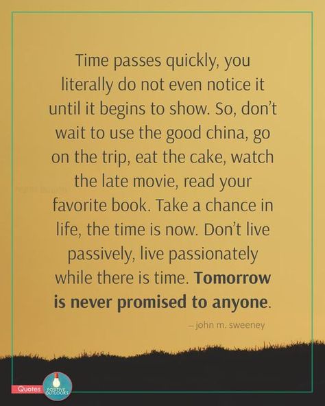 Tomorrow Is Not Promised Quotes, Tomorrow Is Never Promised, Promise Quotes, Tomorrow Is Not Promised, Logo Design Inspiration Branding, The Time Is Now, Positive Outlook, Truth Quotes, Life Advice