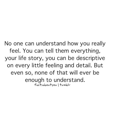 . https://www.facebook.com/Inspirationalpositivequotes You Never Understand My Feelings, Feeling No Emotion Quotes, Stop Sharing Your Feelings Quotes, When Noone Understands You Quotes, No One Can Understand My Feelings, No One Will Understand You, No One Is True Quotes, Only You Can Understand Yourself, Quotes No One Understands