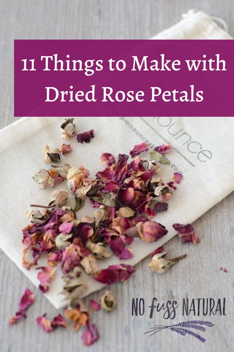 Things to Make with Dried Roses - No Fuss Natural Things To Do With Dried Rose Petals, Things To Do With Dried Roses, Dried Rose Petals Witchcraft, Dry Petals Ideas, Dried Rose Petals Ideas Crafts, Things To Do With Rose Petals, Rose Petal Crafts, Dried Rose Petals Ideas, What To Do With Dried Roses