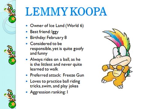 Profiles: Lemmy Koopa King Koopa Art, Roy Koopa, Kooky Von Koopa, Koopa Troopa Pfp, Lemmy Koopa, Sonic Nintendo, Bowser Jr, Mario Plush, Mario Fan Art