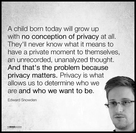 I know I am glad I grew up pre-Internet. I use it regularly but am not sure it is beneficial in any kind of redeeming societal way (beyond dissemination of info). Privacy Quotes, Society Quotes, Edward Snowden, Life Philosophy, Trust Yourself, Wisdom Quotes, Beautiful Words, Inspire Me, Life Lessons