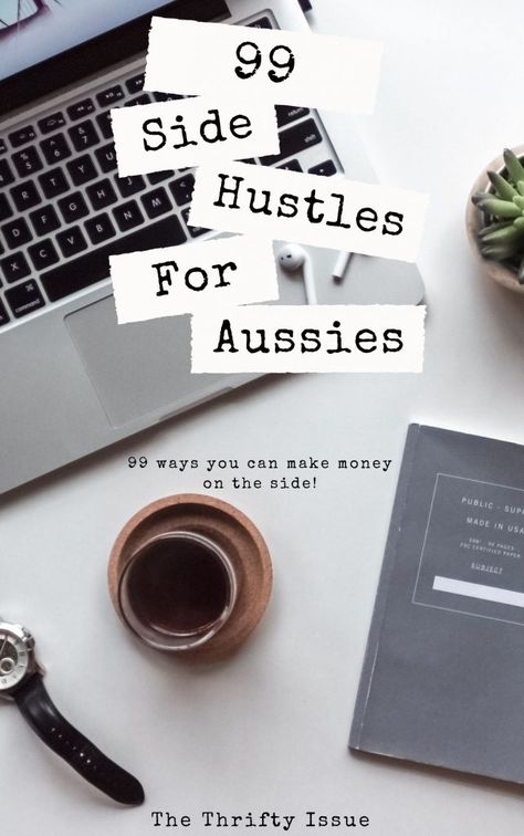 99 Side Hustles for Aussies - The Thrifty Issue Money Savvy, Budget Money, Online Side Hustles, Sell Your Stuff, Side Business, Multiple Streams Of Income, Online Side Hustle, Side Money, Budgeting Money