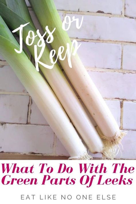 What to Do With the Green Part of Leeks? - Eat Like No One Else Leek Recipes Side Dishes, Summer Produce Recipes, How To Cook Leeks, Freezing Soup, Leeks Soup Recipes, How To Cook Greens, Leek Recipes, Fresh Eats, Chicken Eating