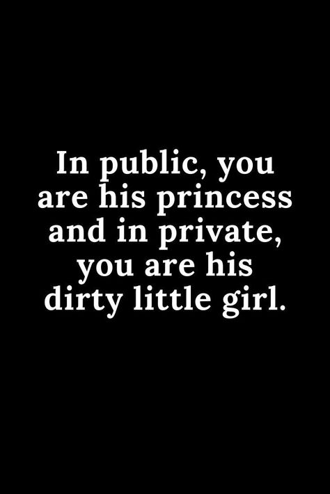 Submissions Quotes For Him, In Private Quotes, Dirty Thoughts Of You Quotes For Him, Dirty Love Quotes For Him, Dirty Love Quotes, Middle America, His Princess, Hot Love Quotes, Studera Motivation