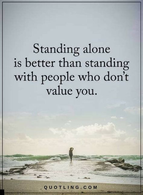 Quotes Standing alone is better than standing with people who don't value you. Value Quotes, Inspirerende Ord, Better Alone, Motiverende Quotes, Standing Alone, Lesson Quotes, Life Lesson Quotes, Quotable Quotes, Inspiring Quotes About Life