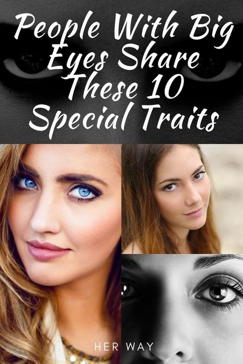 People With Big Eyes Share These 10 Special Traits Types Of Eyelids, Big Eyes Women, Women With Big Eyes, Large Eyes Makeup, People With Big Eyes, Makeup For Big Eyes, Big Eyelids, Green Eyes Facts, Eyeliner For Big Eyes