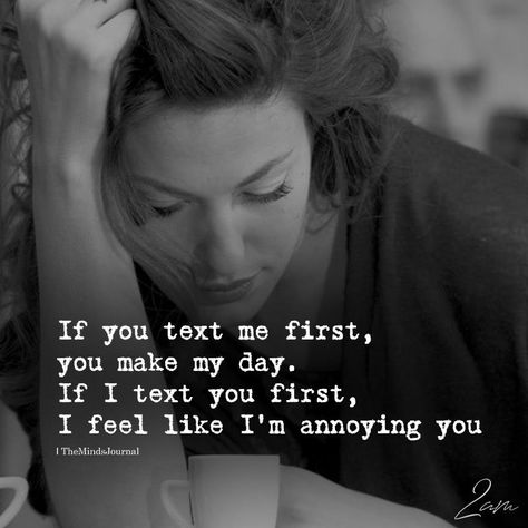 Text Me First Quotes, First Text Quotes, Just Text Me Quotes, Checking Up On You Text, Text Me Quotes, If You Can Go All Day Without Texting Me, Crush Qoutes, Texting First, Text Me First