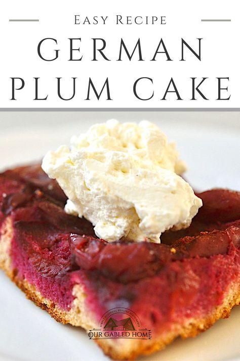 Do you have too many plums? Are you looking for an easy and refreshing fruity cake? Then you'll want to keep this classic German plum cake recipe (aka Pflaumenkuchen) in your back pocket! Our Gabled Home, German Plum Cake, Plum Cake Recipe, Dessert From Scratch, German Desserts, Plum Recipes, German Baking, Fruity Cake, German Recipes