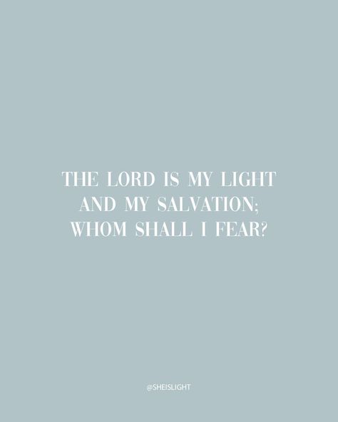 She is Light on Instagram: “Are you afraid? Read this. 👇🏼 ⠀⠀⠀⠀⠀⠀⠀⠀⠀⠀⠀⠀⠀⁠⠀⠀ The Lord is my light and my salvation—  whom shall I fear? The Lord is the stronghold of my…” The Lord Is My Light And My Salvation, Whom Shall I Fear, The Lord Is My Light, Fear The Lord, Christian Bible Quotes, Fear Of The Lord, Christian Bible, The Lord, Bible Quotes