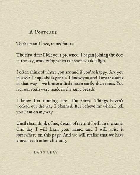 To The Man I Love, Lang Leav Quotes, Lang Leav Poems, Lang Leav, Poem Quotes, A Poem, Poetry Quotes, Pretty Words, Beautiful Quotes