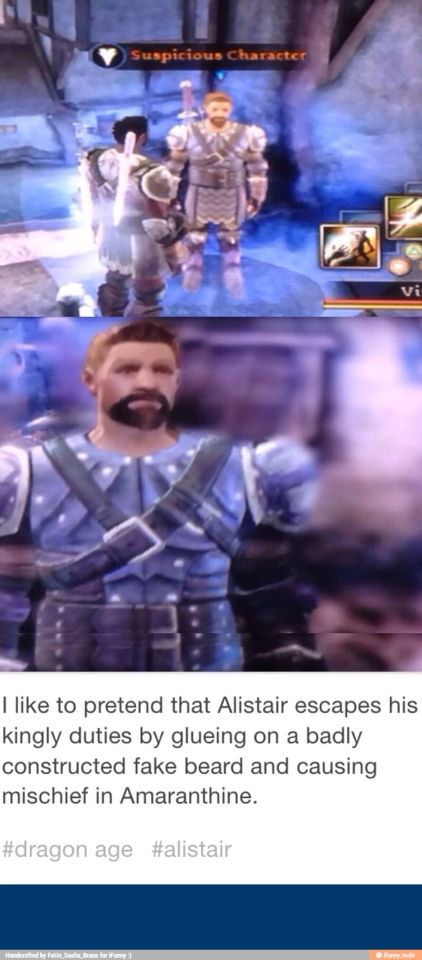 I didn't see the similarities until after I saw this picture Alastair Dragon Age, Dao Alistair, Alistair Dragon Age, Dragon Age Fenris, Dragon Age Alistair, Alistair Theirin, Dragon Age Memes, Dragon Age Funny, Dragon Age 3