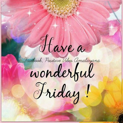 Have A Wonderful Friday friday friday quotes friday pictures friday image quotes Have A Wonderful Friday, Friday Morning Quotes, Happy Monday Quotes, Friday Messages, Friday Wishes, Friday Pictures, Friday Images, Good Morning Happy Friday, Good Morning Friday