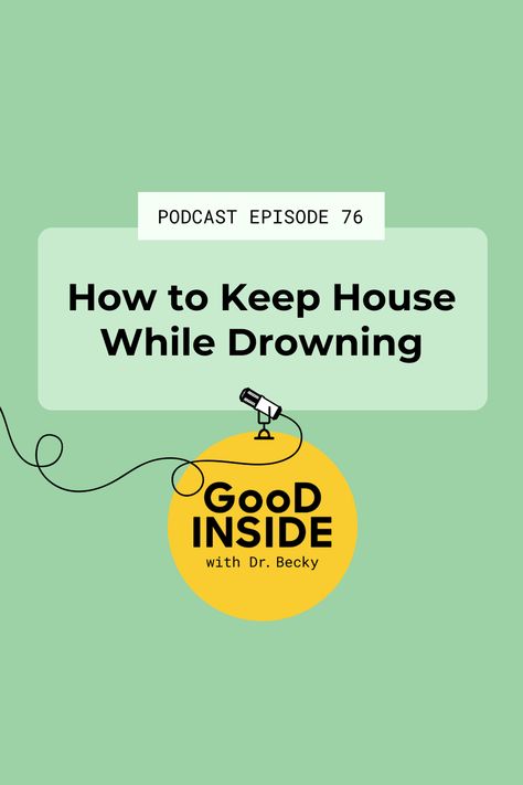 In this episode, Dr. Becky talks to author and therapist KC Davis about how to care for yourself and your home when everything feels like it’s just too much. Click through to listen to Good Inside with Dr. Becky. Kc Davis, Care Tasks, Dr Becky, Couples Communication, Gabby Bernstein, Ways To Say Said, Care For Yourself, Conscious Parenting, Parenting Articles