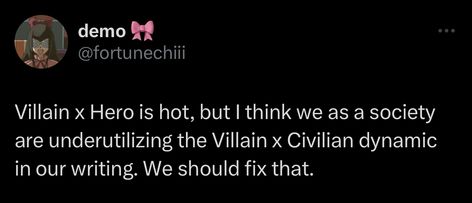 Hero X Civilian Prompts, Hero And Villain Dynamics, Civilian X Villian Prompts, Villainxhero Writing Prompts, Villain X Civilian, Villain X Sidekick Prompts, Ship Dynamics Villain X Hero, Ship Dynamics Villain, Hero X Villain Prompts Kiss