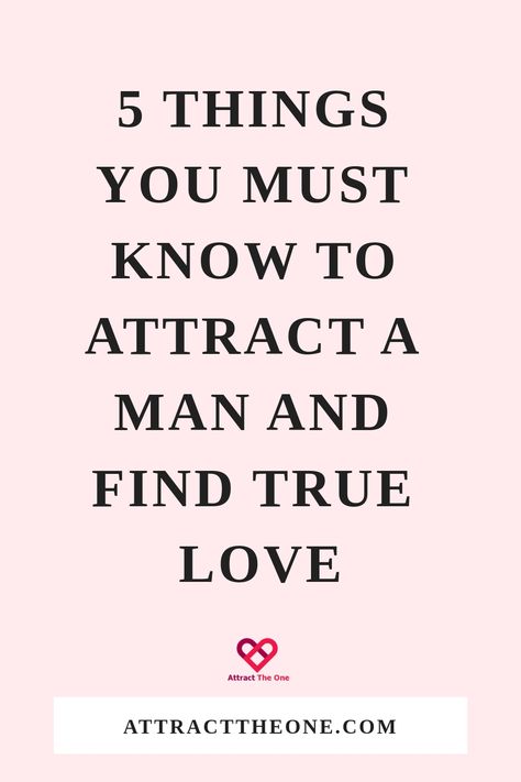 5 Things You Must Know To Attract A Man And Find True Love Quotes To Attract Him, Attracting The Right Man, High Value Men, Male Psychology, Keep Him Interested, Understanding Men, Relationship Psychology, Mindfulness Techniques, Attract Men