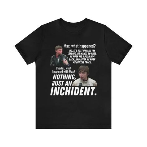 The Inchident T-shirt Nothing, Just an INCHIDENT Max Vs Charles Leclerc Vs Verstappen Formula Racing nothing Just an Incident - Etsy Nothing Just An Incident Charles Leclerc, Nothing Just An Incident, Just An Incident, Formula Racing, Charles Leclerc, Window Shopping, Infamous, Leisure Wear, Formula 1