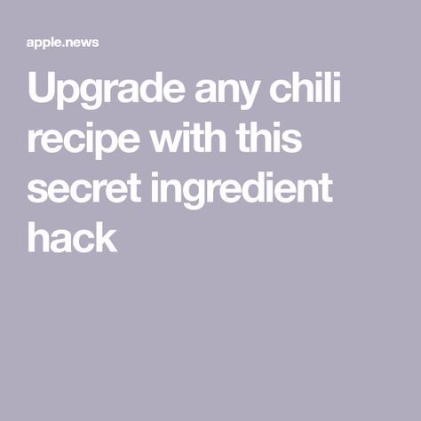 Upgrade any chili recipe with this secret ingredient hack Favorite Chili Recipe, Chili Recipe, Secret Ingredient, Chili Recipes, Chili