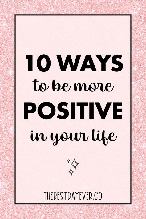 10 ways to be more positive in your life Be More Positive, Energy Tips, Zen Quotes, Work Productivity, Mindfulness For Kids, Positive Living, Positive Lifestyle, Entrepreneur Mindset, Positive Self Affirmations