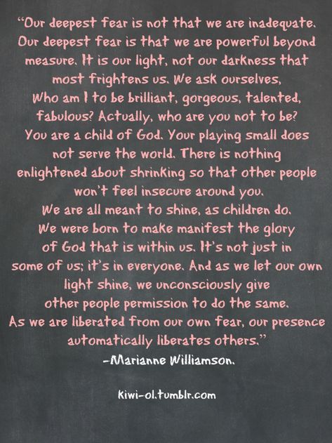 Kiwi Inspo — “Our deepest fear is not that we are inadequate.... Our Deepest Fear Quote, Powerful Beyond Measure, Fear Quotes, Light Quotes, Who Am I, Motivational Messages, Love Me Quotes, Daily Motivational Quotes, Scripture Quotes