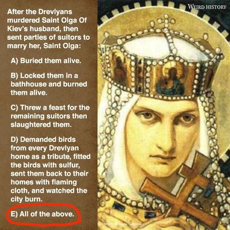 Saint Olga Of Kiev, Saint Olga, Olga Of Kiev, Weird History, Art Through The Ages, Strange History, History Facts Interesting, Alternate History, Christian Humor