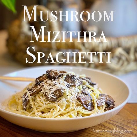 Butter Spaghetti, Mizithra Cheese, Cheese Mushrooms, Mushrooms Nature, Greek Cheese, Sautéed Mushrooms, Butter Pasta, Meatless Main Dishes, Gourmet Cheese