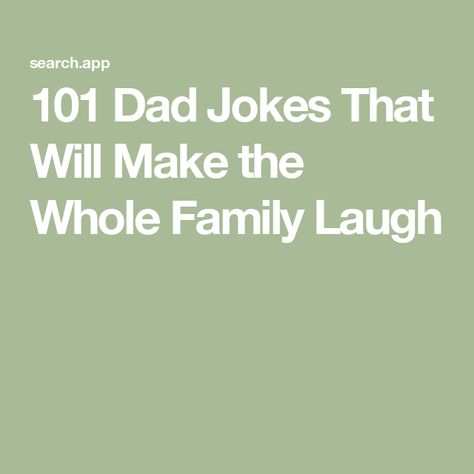 101 Dad Jokes That Will Make the Whole Family Laugh Jokes With Answers Funny, Holiday Dad Jokes, Dad Jokes Funny Puns, Valentines Dad Jokes, Terrible Dad Jokes, Funny Dad Jokes Hilarious Puns, Good Jokes Hilarious Funny, Corny Dad Jokes Hilarious, Bad Dad Jokes Hilarious Funny