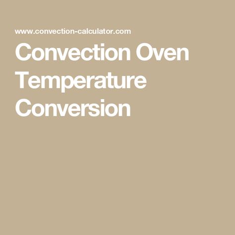 Convection Oven Temperature Conversion Convection Oven Conversion, Oven Temperature Conversion, Convection Oven Cooking, Convection Oven Recipes, Oven Fan, Countertop Convection Oven, Oven Temperature, Oven Recipe, Cooking Pumpkin