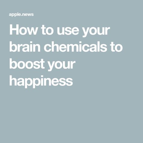 How to use your brain chemicals to boost your happiness Brain Chemical Hacks, Happy Brain Chemicals, Happy Chemicals In Brain, Brain Bleed Symptoms, How To Activate Right Brain, Science Of Happiness, Chemicals, Apple News, Brain